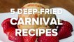 5 Deep-Fried Carnival Recipes