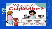 Best seller  Why Can t I Have a Cupcake?: A Book for Children with Allergies and Food