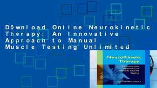 D0wnload Online Neurokinetic Therapy: An Innovative Approach to Manual Muscle Testing Unlimited
