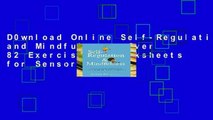 D0wnload Online Self-Regulation and Mindfulness: Over 82 Exercises   Worksheets for Sensory