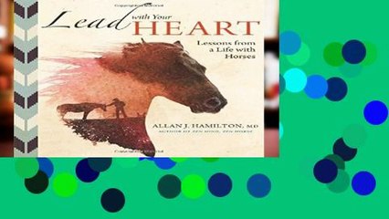 Ebook Lead with Your Heart . . . Lessons from a Life with Horses Full