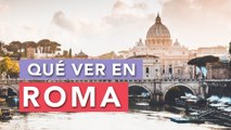Qué ver en Roma | 10 Lugares imprescindibles 