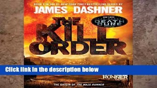 Ebook The Kill Order (Maze Runner, Book Four; Origin) (Maze Runner Trilogy) Full