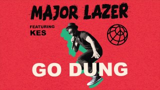 Major Lazer Go Dung (feat. Kes)
