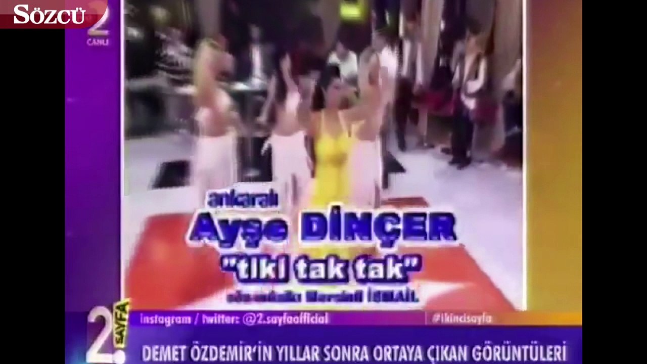 Demet Özdemir'in bu görüntüleri yıllar sonra ortaya çıktı