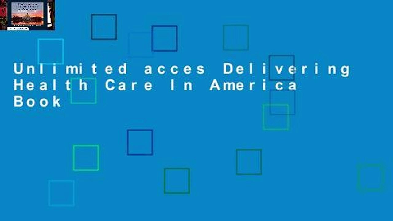 Unlimited acces Delivering Health Care In America Book