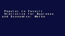 Popular to Favorit  Statistics for Business and Economics: Methods and Applications  Any Format