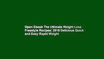 Open Ebook The Ultimate Weight Loss Freestyle Recipes: 2018 Delicious Quick and Easy Rapid Weight