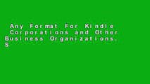 Any Format For Kindle  Corporations and Other Business Organizations, Statutes, Rules, Materials