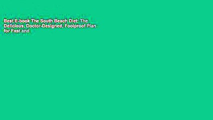 Best E-book The South Beach Diet: The Delicious, Doctor-Designed, Foolproof Plan for Fast and