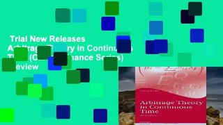 Trial New Releases  Arbitrage Theory in Continuous Time (Oxford Finance Series)  Review