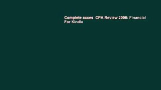 Complete acces  CPA Review 2008: Financial  For Kindle