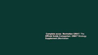 Complete acces  Manhattan GMAT: The Official Guide Companion: GMAT Strategy Supplement (Manhattan