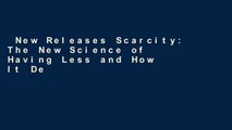 New Releases Scarcity: The New Science of Having Less and How It Defines Our Lives  Any Format