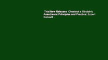 Trial New Releases  Chestnut s Obstetric Anesthesia: Principles and Practice: Expert Consult -