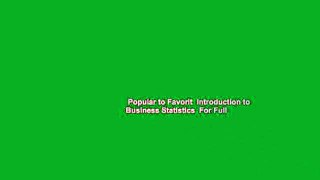 Popular to Favorit  Introduction to Business Statistics  For Full