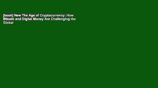 [book] New The Age of Cryptocurrency: How Bitcoin and Digital Money Are Challenging the Global