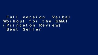 Full version  Verbal Workout for the GMAT (Princeton Review)  Best Sellers Rank : #3