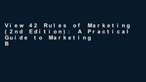 View 42 Rules of Marketing (2nd Edition): A Practical Guide to Marketing Best Practices That