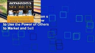 Unlimited acces Amazon s Dirty Little Secrets: How to Use the Power of Others to Market and Sell
