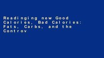 Readinging new Good Calories, Bad Calories: Fats, Carbs, and the Controversial Science of Diet and