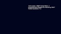 Full version  GMAT Verbal Bible: A Comprehensive System for Attacking GMAT Verbal Questions  For
