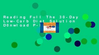 Reading Full The 30-Day Low-Carb Diet Solution D0nwload P-DF