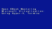 Open EBook Mastering Microsoft Virtualization: Using Hyper-V, Terminal Services, and SoftGrid online