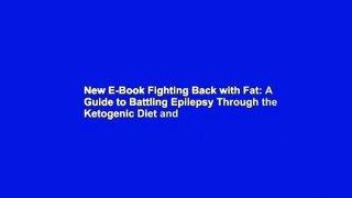 New E-Book Fighting Back with Fat: A Guide to Battling Epilepsy Through the Ketogenic Diet and