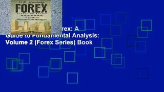 Unlimited acces Forex: A Guide to Fundamental Analysis: Volume 2 (Forex Series) Book