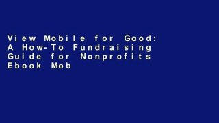 View Mobile for Good: A How-To Fundraising Guide for Nonprofits Ebook Mobile for Good: A How-To