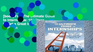 [book] Free The Ultimate Guide to Internships: 100 Steps to Get a Great Internship and Thrive in