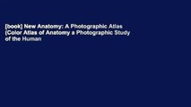 [book] New Anatomy: A Photographic Atlas (Color Atlas of Anatomy a Photographic Study of the Human