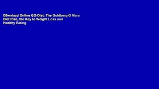 D0wnload Online GO-Diet: The Goldberg-O Mara Diet Plan, the Key to Weight Loss and Healthy Eating