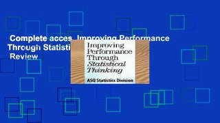 Complete acces  Improving Performance Through Statistical Thinking  Review