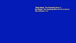 Best ebook  The Smartest Guys in the Room: The Amazing Rise and Scandalous Fall of Enron  For