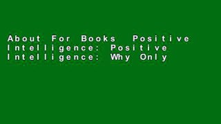 About For Books  Positive Intelligence: Positive Intelligence: Why Only 20% of Teams and