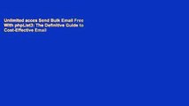 Unlimited acces Send Bulk Email Free With phpList3: The Definitive Guide to Cost-Effective Email