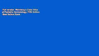 Full version  Weinberg s Color Atlas of Pediatric Dermatology, Fifth Edition  Best Sellers Rank :