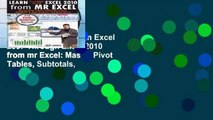 Unlimited acces Learn Excel 2007 Through Excel 2010 from mr Excel: Master Pivot Tables, Subtotals,