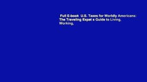 Full E-book  U.S. Taxes for Worldly Americans: The Traveling Expat s Guide to Living, Working,