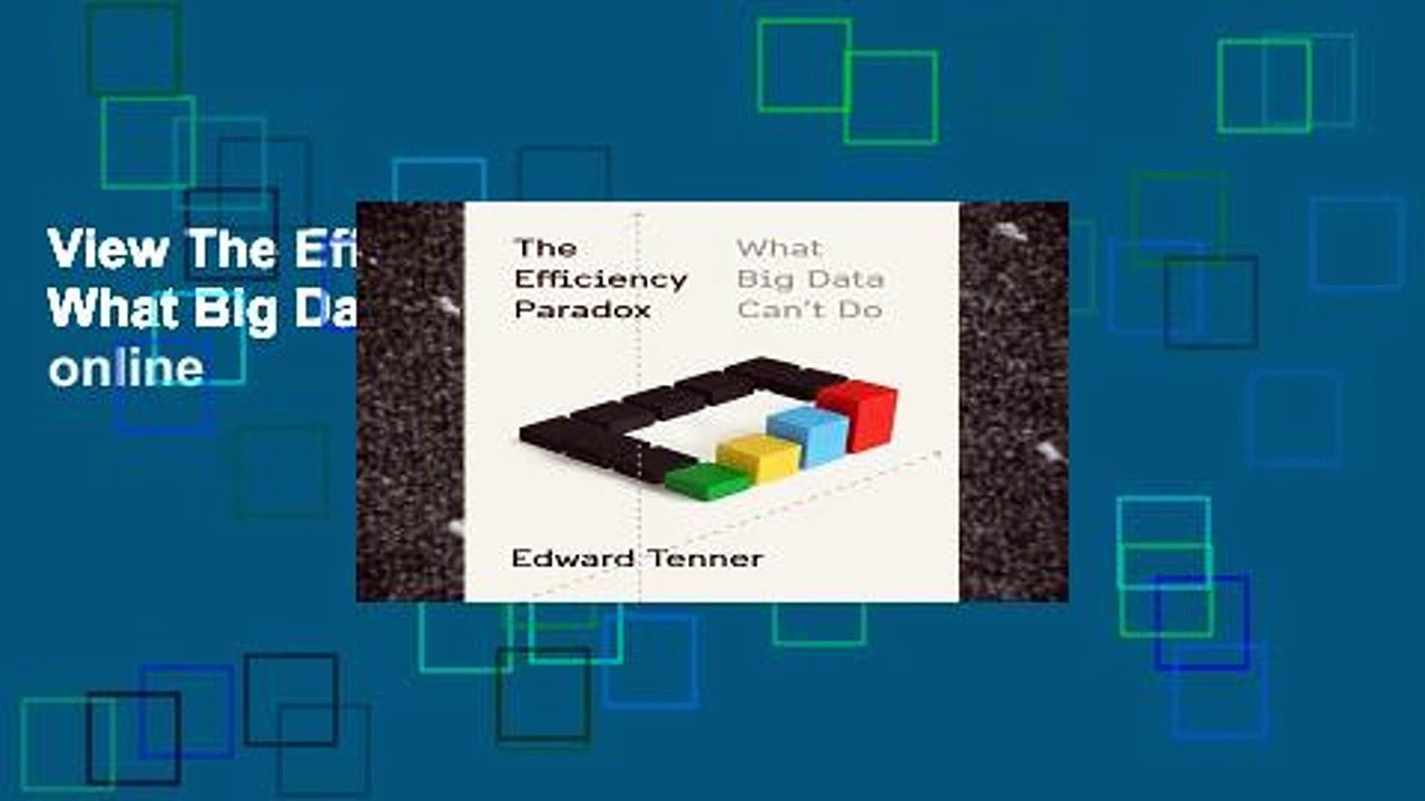 View The Efficiency Paradox: What Big Data Can t Do online