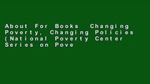 About For Books  Changing Poverty, Changing Policies (National Poverty Center Series on Poverty