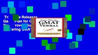 Trial New Releases  Game Plan for GMAT Verbal: Your Proven Guidebook for Mastering GMAT Verbal in