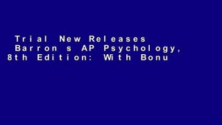 Trial New Releases  Barron s AP Psychology, 8th Edition: With Bonus Online Tests  For Full