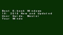 Best E-book Windows 10: 2018 New and Updated User Guide. Master Your Windows 10 with this manual