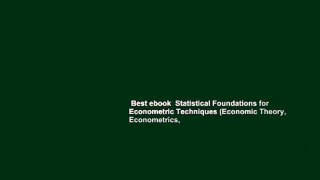 Best ebook  Statistical Foundations for Econometric Techniques (Economic Theory, Econometrics,