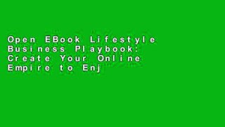 Open EBook Lifestyle Business Playbook: Create Your Online Empire to Enjoy True Passive Income,