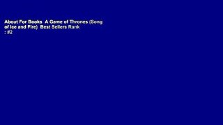 About For Books  A Game of Thrones (Song of Ice and Fire)  Best Sellers Rank : #2