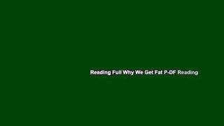 Reading Full Why We Get Fat P-DF Reading